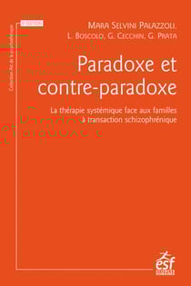 Paradoxe et contreparadoxe - La thérapie systémique face aux familles à transaction schizophrénique