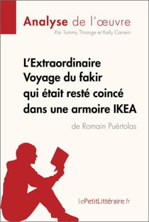 L'Extraordinaire Voyage du fakir qui était resté coincé dans une armoire IKEA de Romain Puértolas (Analyse de l'oeuvre) - Analyse complète et résumé détaillé de l'oeuvre