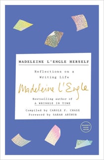 Madeleine L'Engle Herself - Reflections on a Writing Life