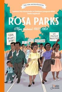 Rosa Parks. Mon journal 1923-1964