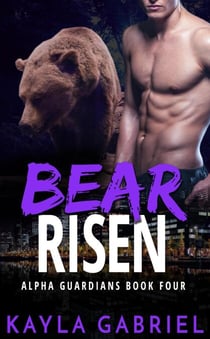 Bear Risen - Alpha Guardians, #4