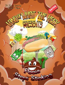 Pooie Stops Stinking - Land of What The Heck