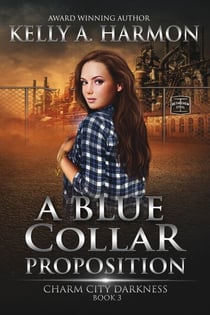 A Blue Collar Proposition - Charm City Darkness, #3