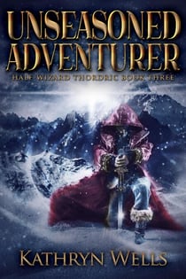 Unseasoned Adventurer - Half-Wizard Thordric, #3