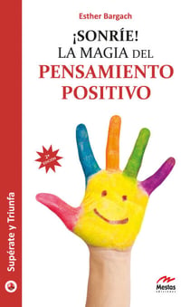 ¡Sonríe! - La magia del pensamiento positivo