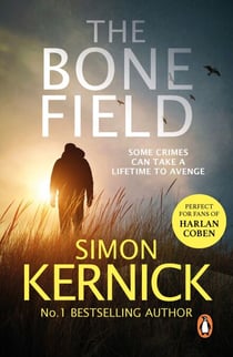 The Bone Field - (The Bone Field: Book 1): a heart-pounding, white-knuckle-action ride of a thriller from bestselling author Simon Kernick