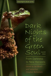 Dark Nights of the Green Soul: From Darkness to New Horizons (expanded edition) - GreenSpirit ebooks, #8