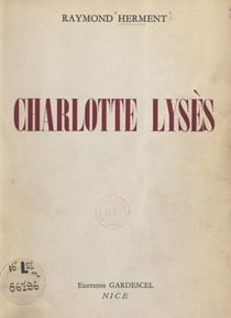 Charlotte Lysès - Dans l'ombre du grand Sacha, sa première femme...