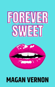 Forever Sweet - Forever Sweet, #2