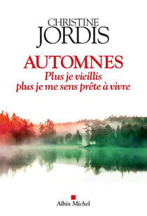 Automnes - Plus je vieillis, plus je me sens prête à vivre