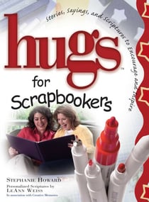 Hugs for Scrapbookers GIFT - Stories, Sayings, and Scriptures to Encourage and