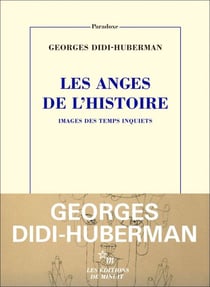 Les Anges de l'Histoire - Images des temps inquiets