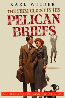 The Firm Client in His Pelican Briefs - A John Evans mystery, #3
