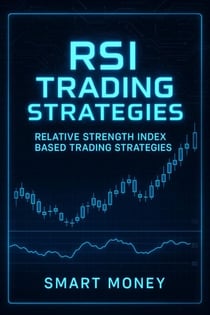 RSI Trading Strategies: Relative Strength Index Based Trading Strategies - Trading Strategies Series