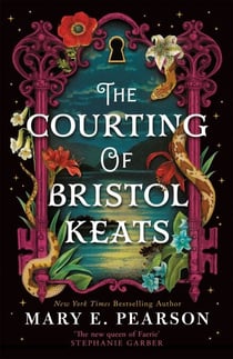 The Courting of Bristol Keats - A highly addictive romantic fantasy from 'the new queen of Faerie'