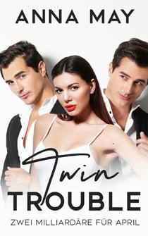 Twin Trouble: Zwei Milliardäre für April