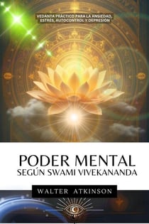 PODER MENTAL - Según Swami Vivekananda - Metafísica del Yo Soy, #1