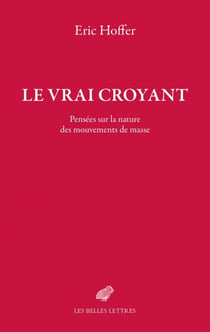 Le Vrai Croyant - Pensées sur la nature des mouvements de masse