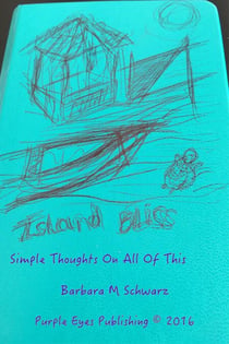 Island Bliss - Simple Thoughts On All Of This