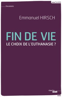Fin de vie - Le choix de l'euthanasie ? - Le choix de l'euthanasie ?