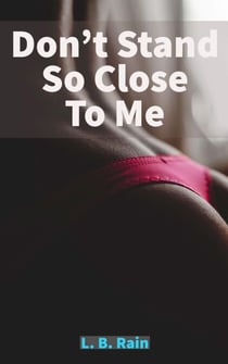 Don't Stand So Close To Me - Erotic Romance
