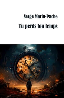 Tu perds ton temps