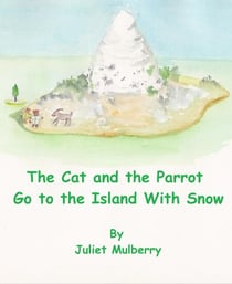 The Cat and the Parrot Go to the Island with Snow - The Cat and the Parrot, #4