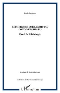 Recherches sur l'écrit (au Congo-Kinshasa) - Essai de Bibliologie