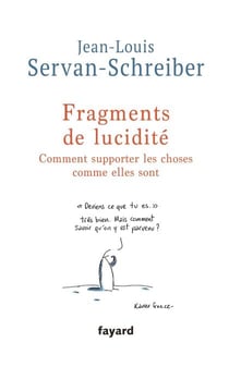 Fragments de lucidité - Comment supporter les choses comme elles sont