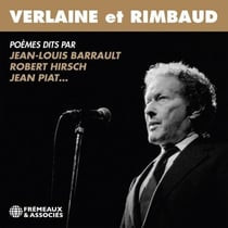 Verlaine et Rimbaud - Poèmes dits par Robert Hirsch, Jean Piat, Jean-Louis Barrault…