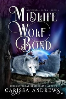 Midlife Wolf Bond - Accidental Alpha, #4