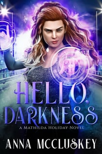 Hello, Darkness - Mathilda Holiday, #3