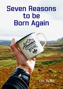 Seven Reasons to be Born Again
