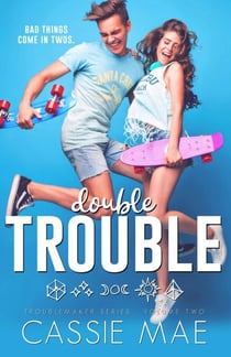 Double Trouble - Troublemaker Series