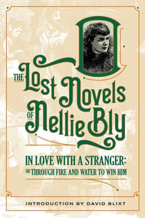 In Love With A Stranger - The Lost Novels Of Nellie Bly, #7