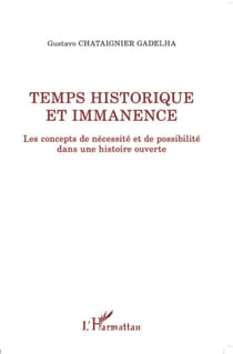 Temps historique et immanence - Les concepts de nécessité et de possibilité dans une histoire ouverte