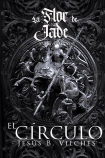 La Flor de Jade II (El Círculo se Abre) - La Flor de Jade, #3