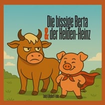 Die bissige Berta & der Helden-Heinz - Reime frisch vom Bauernhof