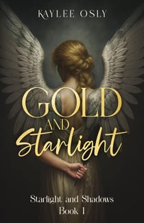 Gold and Starlight - Starlight and Shadow Series, #1