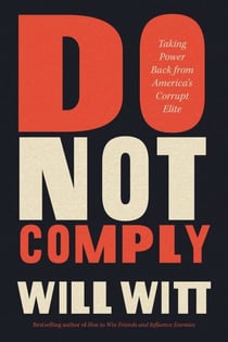 Do Not Comply - Taking Power Back from America's Corrupt Elite