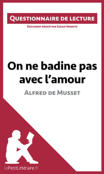 On ne badine pas avec l'amour d'Alfred de Musset - Questionnaire de lecture