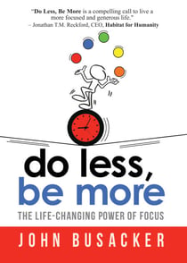 Do Less, Be More - The Power of Living Fully Engaged
