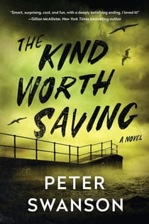 The Kind Worth Saving - A Novel
