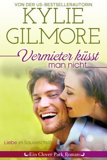 Vermieter küsst man nicht (Clover Park: Die Reynolds-Marino-Familie 1) - Clover Park Serie, #5