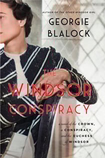 The Windsor Conspiracy - A Novel of the Crown, a Conspiracy and the Duchess of Windsor