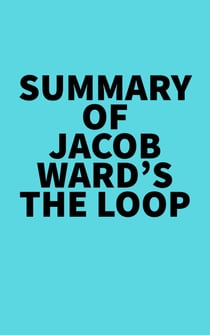 Summary of Jacob Ward's The Loop