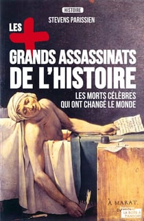 Les plus grands assassinats de l'Histoire - Essai historique