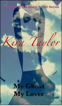 My Ghost My Lover. Nadia’s Story - Ghostly Lovers, #2