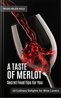 A Taste of Merlot - with Recipes - A Taste of Wine, #11