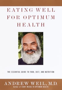 Eating Well for Optimum Health - The Essential Guide to Food, Diet and Nutrition